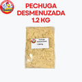 PECHUGA DESMENUZADA 1.2 KG