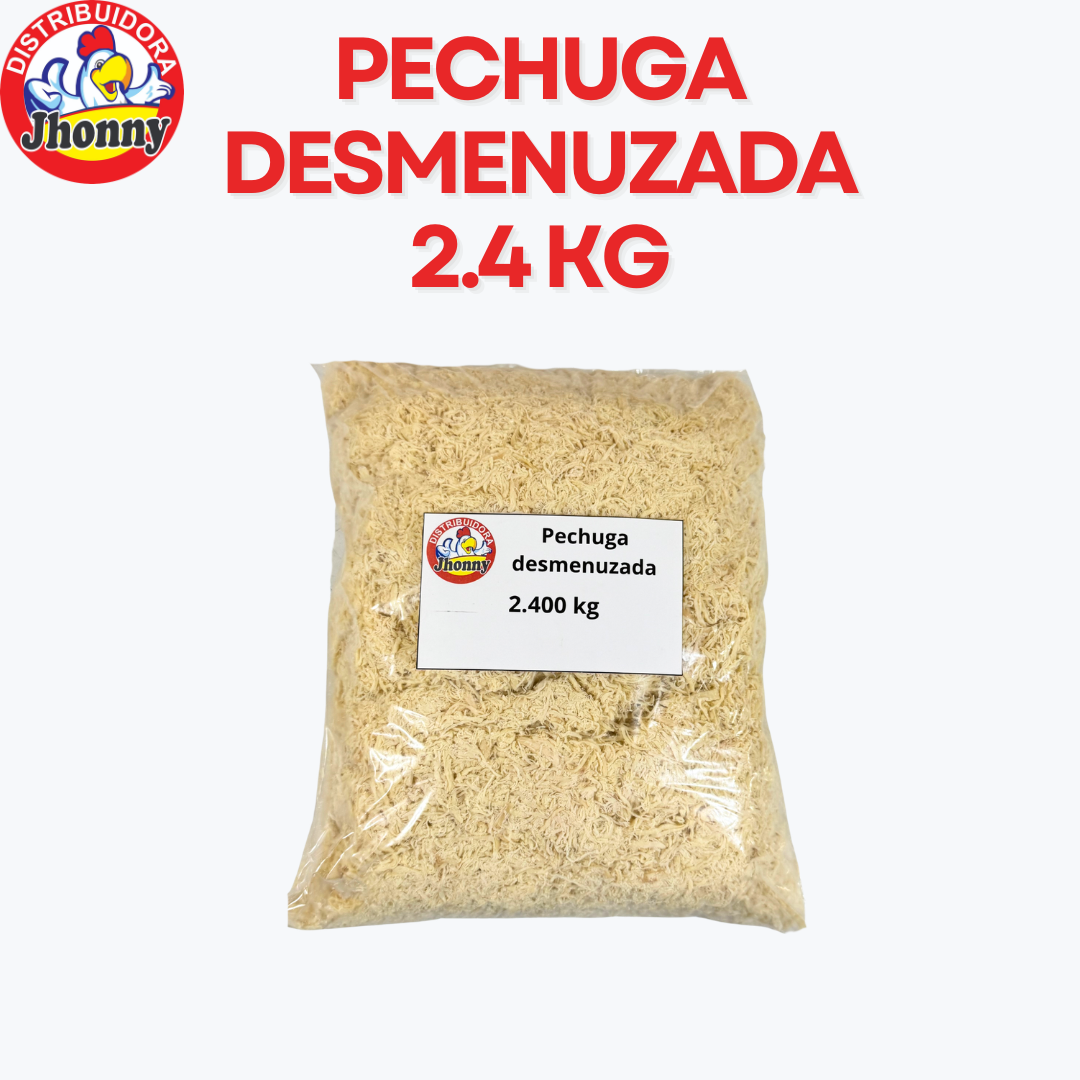 PECHUGA DESMENUZADA 2.4 KG